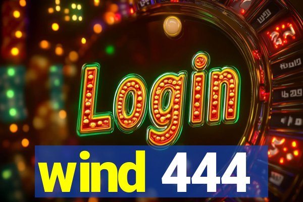 wind 444